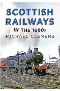 Scottish Railways in the 1960s