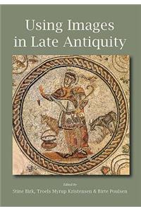 Using Images in Late Antiquity