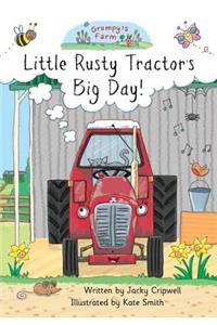 Little Rusty Tractor's Big Day!