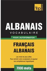 Vocabulaire Français-Albanais pour l'autoformation - 7000 mots