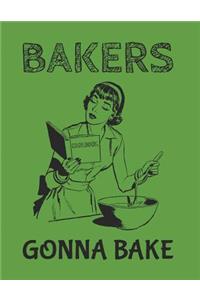 Bakers Gonna Bake - Baking Notebook