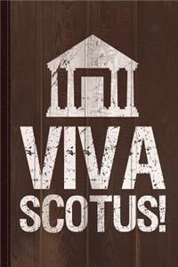 Viva Scotus Long Live the Supreme Court Journal Notebook