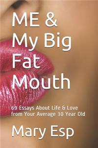 Me & My Big Fat Mouth