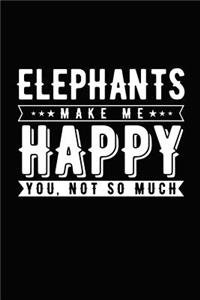Elephants Make Me Happy You, Not So Much