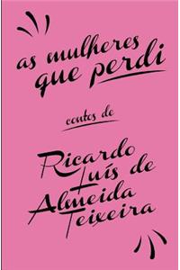 As Mulheres Que Perdi