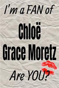 I'm a Fan of Chloë Grace Moretz Are You? Creative Writing Lined Journal