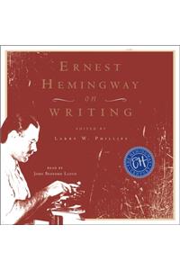 Ernest Hemingway on Writing