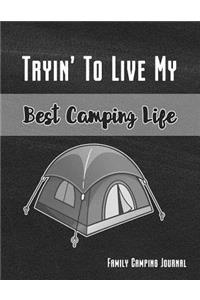 Tryin' to Live My Best Camping Life Family Camping Journal