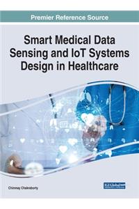 Smart Medical Data Sensing and IoT Systems Design in Healthcare