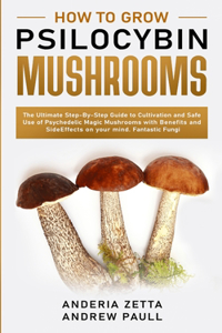 How to Grow Psilocybin Mushrooms