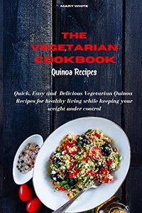The Vegetarian Cookbook Quinoa Recipes