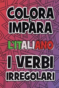 COLORA E IMPARA L'ITALIANO - I VERBI IRREGOLARI - Libro da Colorare