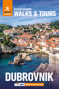 Rough Guides Walks and Tours Dubrovnik: Top 11 Itineraries for Your Trip: Travel Guide with eBook