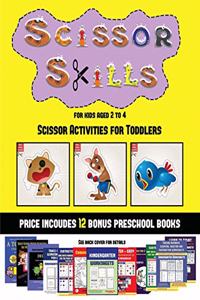 Scissor Activities for Toddlers (Scissor Skills for Kids Aged 2 to 4)