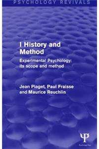 Experimental Psychology Its Scope and Method: Volume I (Psychology Revivals): History and Method