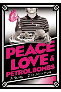 Peace, Love & Petrol Bombs