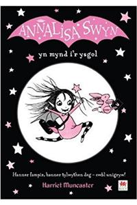 Cyfres Annalisa: Annalisa Swyn yn Mynd i'r Ysgol