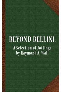 Beyond Bellini