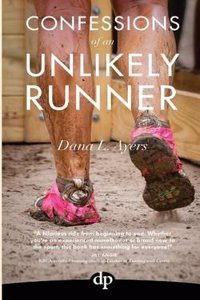 Confessions of an Unlikely Runner: A Guide to Racing and Obstacle Courses for the Averagely Fit and Halfway Dedicated
