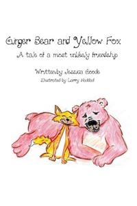 Ginger Bear and Yellow Fox