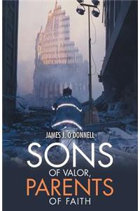 Sons of Valor, Parents of Faith