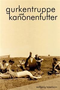 gurkentruppe und kanonenfutter