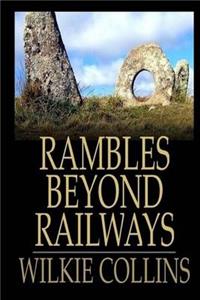 Rambles Beyond Railways