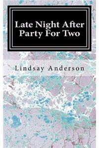 Late Night After Party For Two