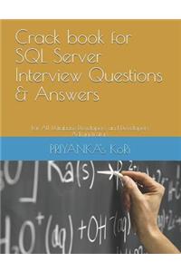 Crack Book for SQL Server Interview Questions & Answers: For All Database Developers and Developers Administrators