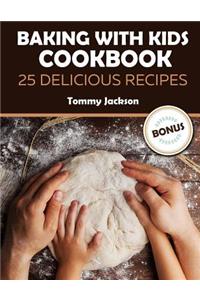 Baking with kids Cookbook 25 Delicious recipes
