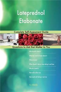 Loteprednol Etabonate; Complete Self-Assessment Guide