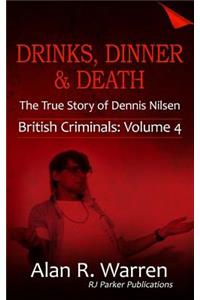 Drinks, Dinner and Death the True Story of Dennis Nilsen