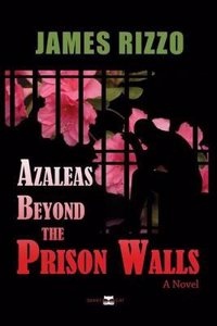 Azaleas Beyond the Prison Walls