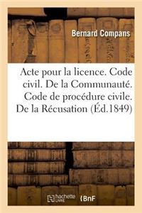 Acte Pour La Licence. Code Civil. de la Communauté. Code de Procédure Civile. de la Récusation