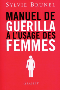 Manuel de Guerilla A L Usage Des Femmes