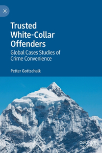 Trusted White-Collar Offenders