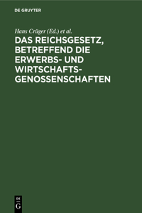 Reichsgesetz, betreffend die Erwerbs- und Wirtschaftsgenossenschaften