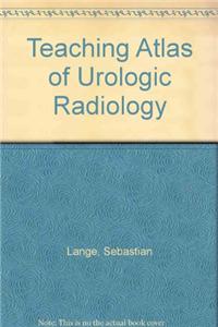 Teaching Atlas of Urologic Radiology