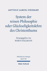 System Der Reinen Philosophie Oder Gluckseligkeitslehre Des Christenthums