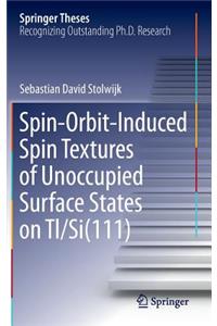 Spin-Orbit-Induced Spin Textures of Unoccupied Surface States on Tl/Si(111)