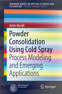 Powder Consolidation Using Cold Spray