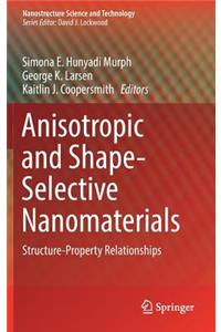 Anisotropic and Shape-Selective Nanomaterials