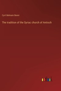 tradition of the Syriac church of Antioch