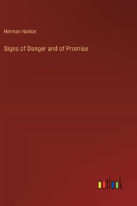 Signs of Danger and of Promise