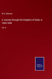 Journey through the Kingdom of Oude, in 1849-1850: Vol. II