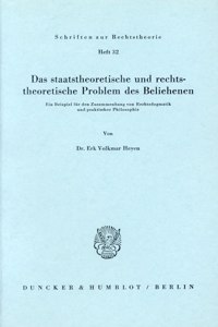Das Staatstheoretische Und Rechtstheoretische Problem Des Beliehenen