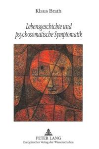 Lebensgeschichte Und Psychosomatische Symptomatik