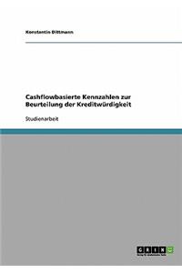 Cashflowbasierte Kennzahlen zur Beurteilung der Kreditwürdigkeit