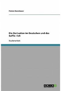 Die Derivation im Deutschen und das Suffix -lich