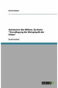 Autonomie des Willens. Zu Kants Grundlegung der Metaphysik der Sitten